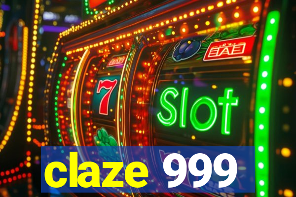 claze 999